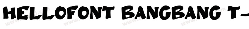HelloFont BangBang T字体转换